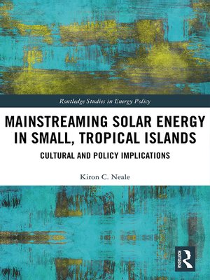 cover image of Mainstreaming Solar Energy in Small, Tropical Islands